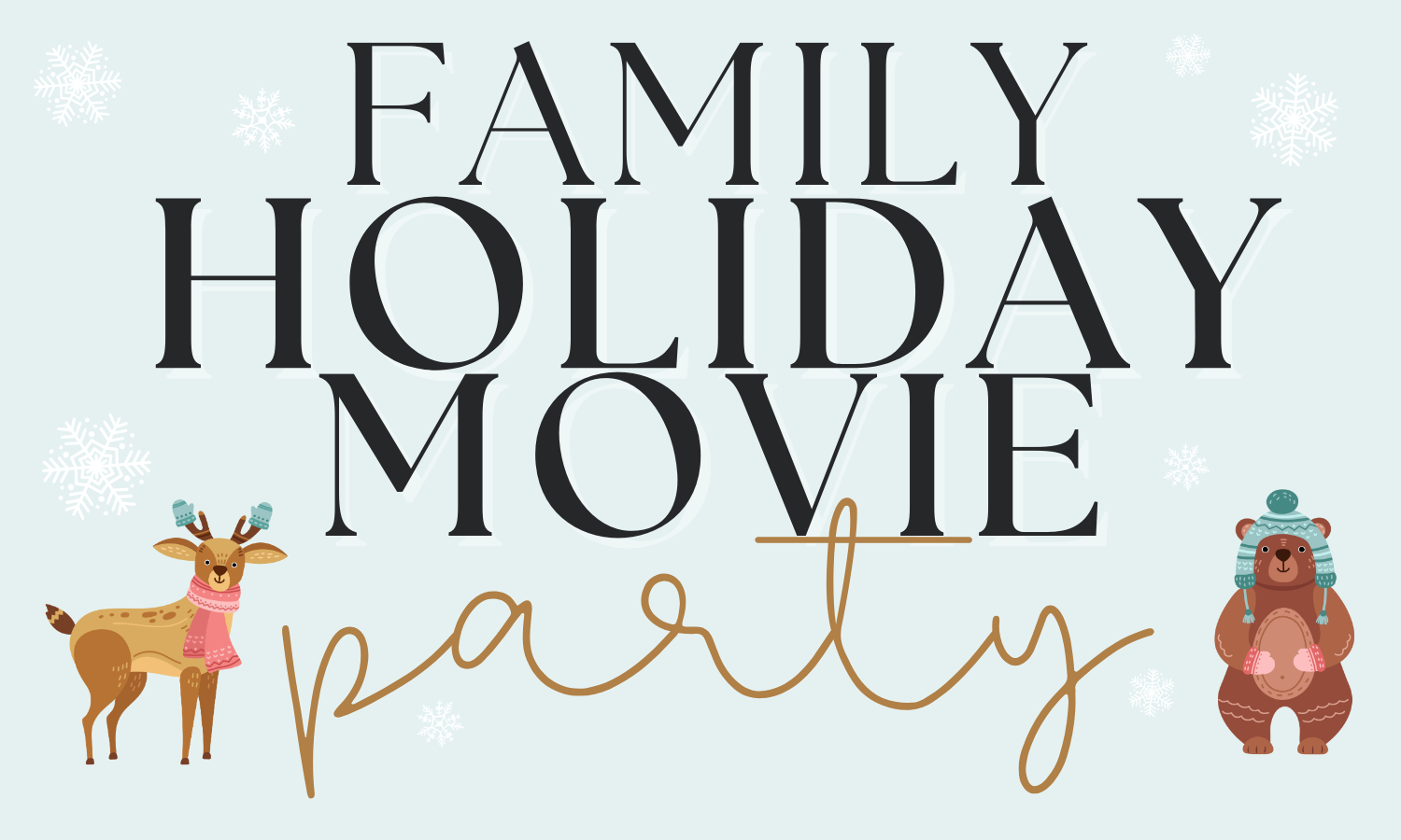 Family Holiday Movie Party!