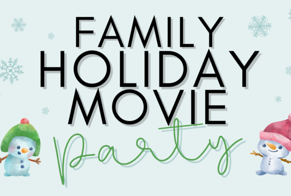 Family Holiday Movie Party!