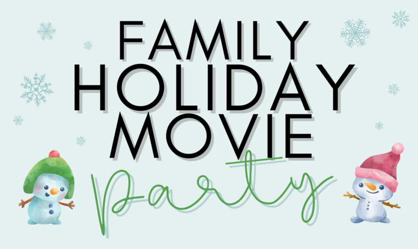 Family Holiday Movie Party!