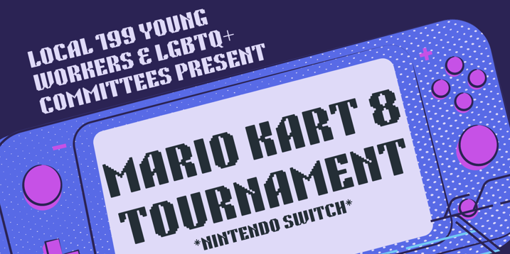 START YOUR ENGINES For The Local 199 Mario Kart 8 Tournament!