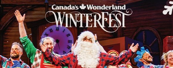 Canada’s Wonderland Winterfest – Member Appreciation Day December 21 OR December 22, 2024